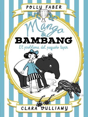 cover image of Mango & Bambang. El problema del pequeño tapir